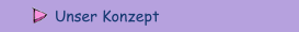 Unser Konzept